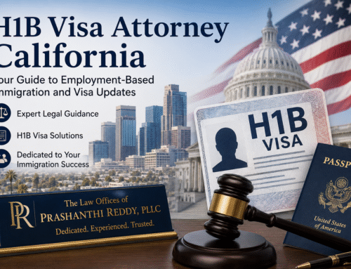 H1B Visa Attorney California: Your Guide to Employment-Based Immigration and Visa Updates